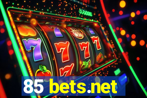 85 bets.net